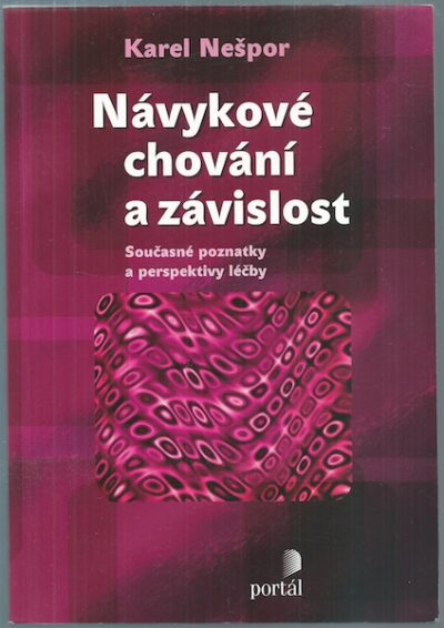 NÁVYKOVÉ CHOVÁNÍ A ZÁVISLOST – Karel Nešpor