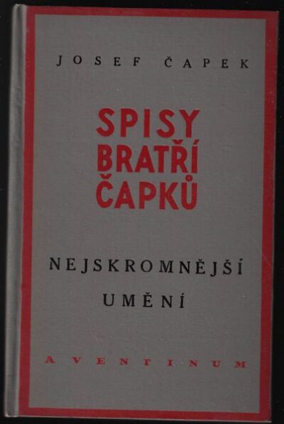 NEJSKROMNĚJŠÍ UMĚNÍ – Josef Čapek