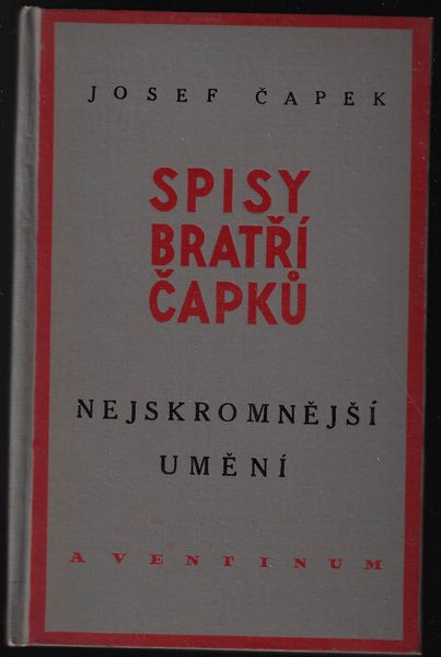 NEJSKROMNĚJŠÍ UMĚNÍ – Josef Čapek