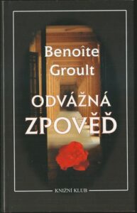 ODVÁŽNÁ ZPOVĚĎ – Benoite Groult