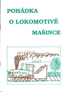 POHÁDKA O LOKOMOTIVĚ MAŠINCE – Alena Nedvědová
