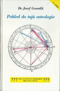 POHLED DO TAJŮ ASTROLOGIE – Josef Grumlík