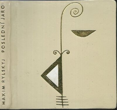 POSLEDNÍ JARO – Maxim Rylskyj