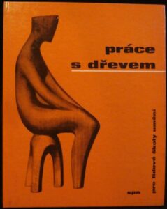 PRÁCE S DŘEVEM