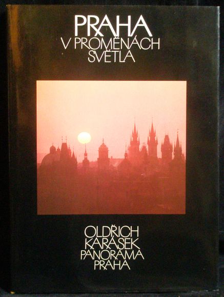 PRAHA V PROMĚNÁCH SVĚTLA – Oldřich Karásek