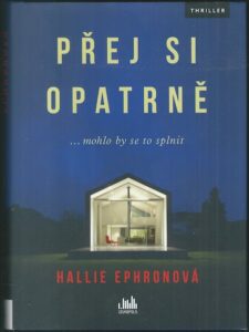 PŘEJ SI OPATRNĚ – Hallie Ephronová