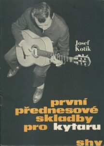 PRVNÍ PŘEDNESOVÉ SKLADBY PRO KYTARU – Josef Kotík