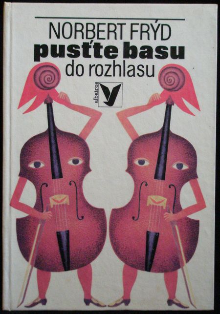PUSŤTE BASU DO ROZHLASU – Norbert Frýd