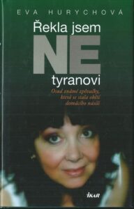 ŘEKLA JSEM NE TYRANOVI – Eva Hurychová