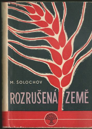 ROZRUŠENÁ ZEMĚ – Michail Šolochov