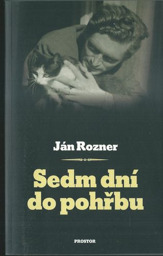 SEDM DNÍ DO POHŘBU – Ján Rozner