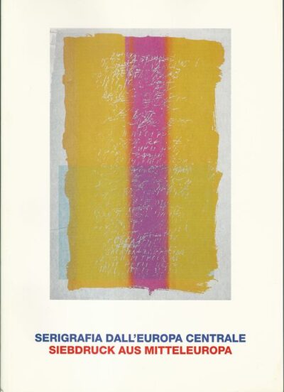 SERIGRAFIA DELL`EUROPA CENTRALE / SIEBDRUCK AUS MITTELEUROPA