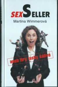 SEXSELLER ANEB HRY LÁSKY ŠÁLIVÉ – Martina Wimmerová
