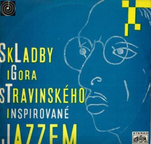 SKLADBY IGORA STRAVINSKÉHO INSPIROVANÉ JAZZEM (LP)