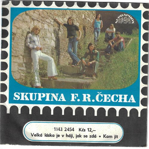 SKUPINA F. R. ČECHA - VELKÁ LÁSKA JE V HÁJI, JAK SE ZDÁ / KAM JÍT – detail 1