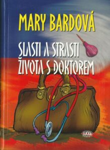 SLASTI A STRASTI ŽIVOTA S DOKTOREM – Mary Bardová