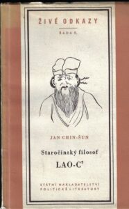 STAROČÍNSKÝ FILOSOF LAO-C`A JEHO UČENÍ – Jan Chin-Šun