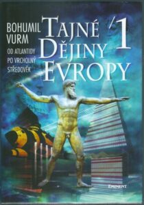 TAJNÉ DĚJINY EVROPY 1 – Bohumil Vurm