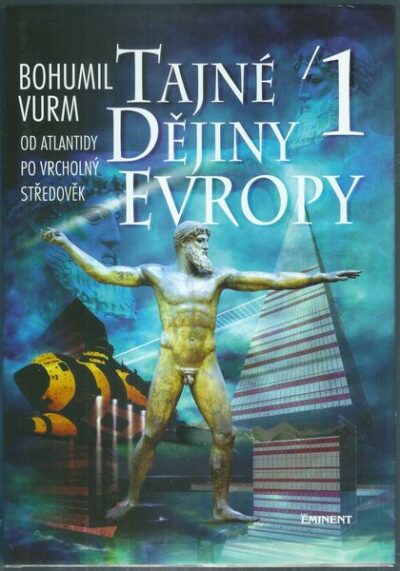 TAJNÉ DĚJINY EVROPY 1 – Bohumil Vurm