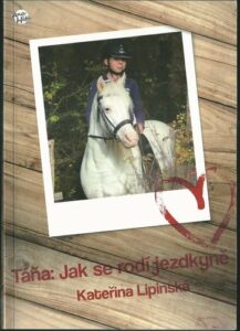 TÁŇA: JAK SE RODÍ JEZDKYNĚ – Kateřina Lipinská