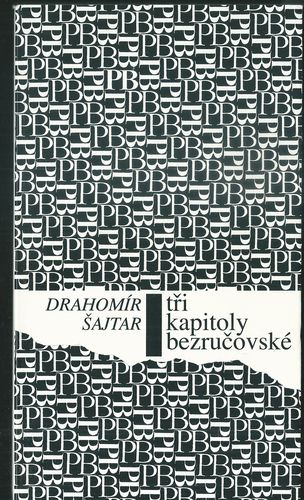 trikapb TŘI KAPITOLY BEZRUČOVSKÉ – Drahomír Šajtar