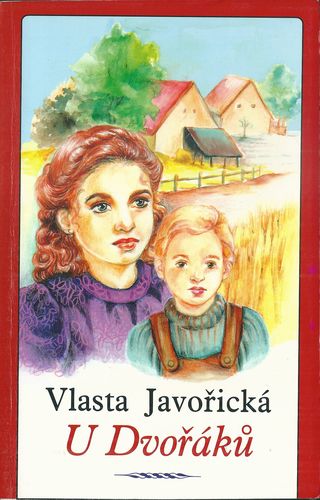 udvorkj U DVOŘÁKŮ – Vlasta Javořická