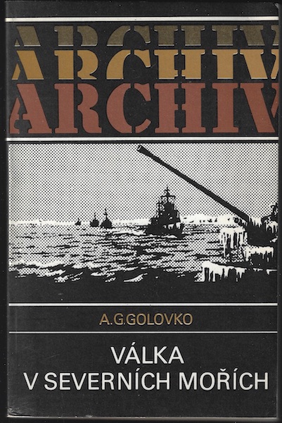 valkvsevernmor VÁLKA V SEVERNÍCH MOŘÍCH – A. G. Golovko