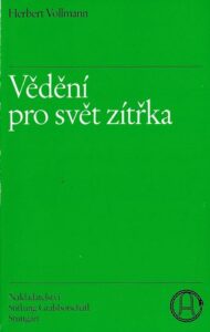 VĚDĚNÍ PRO SVĚT ZÍTŘKA – Herbert Vollmann