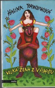 VELKÁ ŽENA Z VÝCHODU – Halina Pawlowská