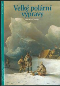 VELKÉ POLÁRNÍ VÝPRAVY – Bertrand Imbert