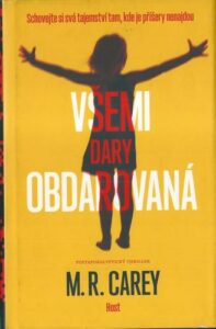 VŠEMI DARY OBDAROVANÁ – M. R. Carey