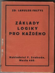 ZÁKLADY LOGIKY PRO KAŽDÉHO – Zd. Lahulek-Faltys
