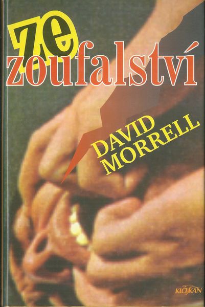 ZE ZOUFALSTVÍ – David Morrell