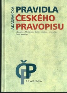 AKADEMICKÁ PRAVIDLA ČESKÉHO PRAVOPISU – Kolektiv autorů