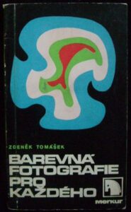 BAREVNÁ FOTOGRAFIE PRO KAŽDÉHO – Zdeněk Tomášek
