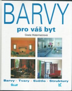 BARVY PRO VÁŠ BYT – Gisela Watermannová