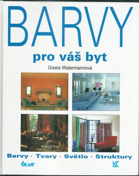 BARVY PRO VÁŠ BYT – Gisela Watermannová