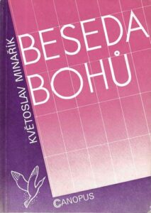 BESEDA BOHŮ – Květoslav Minařík