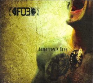 F.O.B. – TOMORROW`S FIRES (CD)