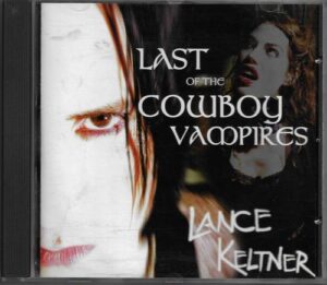 LANCE KELTNER – LAST OF THE COWBOY VAMPIRES (CD)