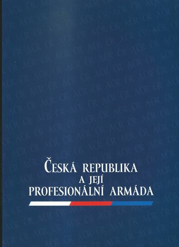 craprofarm ČESKÁ REPUBLIKA A JEJÍ PROFESIONÁLNÍ ARMÁDA – Jaroslav Roušar