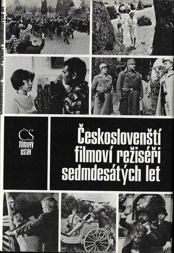 ČESKOSLOVENŠTÍ FILMOVÍ REŽISÉŘI SEDMDESÁTÝCH  LET – Kolektiv autorů