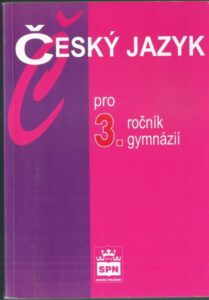 ČESKÝ JAZYK PRO 3. ROČNÍK GYMNÁZIÍ – Jiří Kostečka