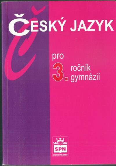 ČESKÝ JAZYK PRO 3. ROČNÍK GYMNÁZIÍ – Jiří Kostečka