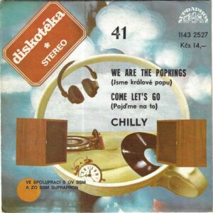 CHILLY – WE ARE THE POPKINGS / COME LET`S GO (SP)
