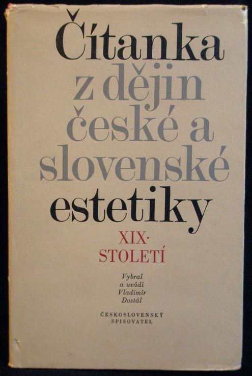ČÍTANKA Z DĚJIN ČESKÉ A SLOVENSKÉ ESTETIKY – Vybral V. Dostál