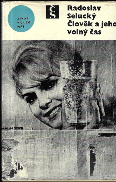 ČLOVĚK A JEHO VOLNÝ ČAS – Radoslav Selucký