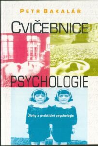 CVIČEBNICE PSYCHOLOGIE – Petr Bakalář