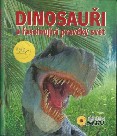 DINOSAUŘI A FASCINUJÍCÍ PRAVĚKÝ SVĚT – Francisco Arredonto