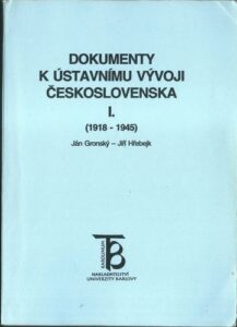 DOKUMENTY K ÚSTAVNÍMU VÝVOJI ČESKOSLOVENSKA I. (1918-1945)